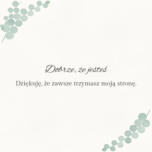Dobrze, że jesteś