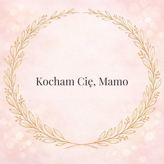 Kocham Cię, Mamo