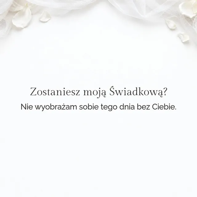 Zostaniesz moją Świadkową?