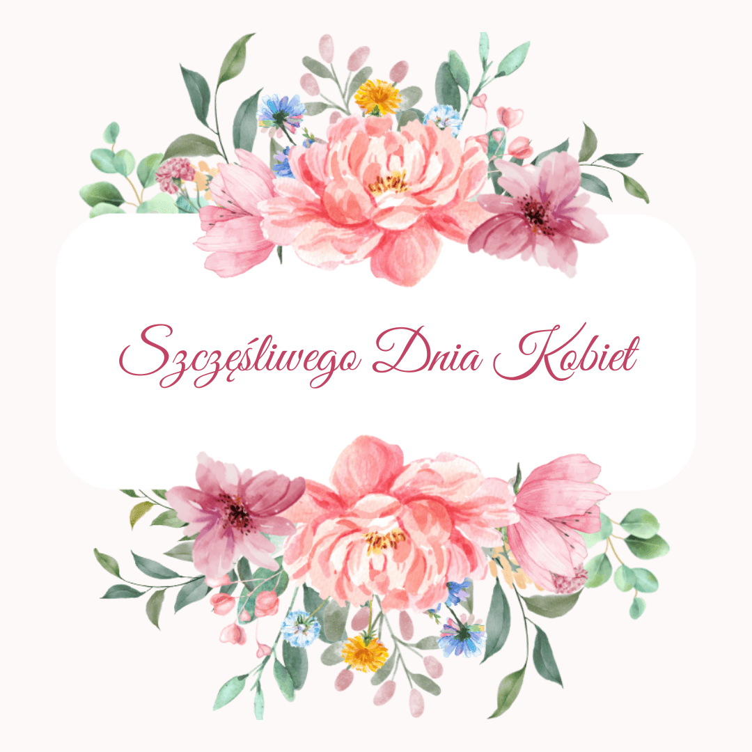 Szczęśliwego Dnia Kobiet